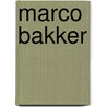 Marco Bakker by Harrie Nijen Twilhaar