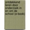 Ontdekkend leren door onderzoek in en om de school (e-book) door Jorine Vermeulen