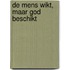De mens wikt, maar God beschikt