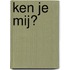 Ken je mij?