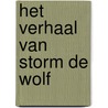 Het verhaal van Storm de wolf by Joke van Zijl