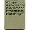 Blokwijzer: Functioneren bij geriatrische en psychiatrische aandoeningen door Maaike Van den Houte