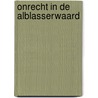 Onrecht in de Alblasserwaard by Jan W. Klijn