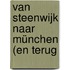 Van Steenwijk naar München (en terug