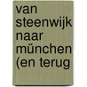 Van Steenwijk naar München (en terug door J.B. Kanon