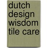 Dutch Design Wisdom Tile Care door Onbekend