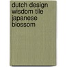 Dutch Design Wisdom Tile Japanese Blossom by Unknown