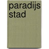 Paradijs Stad door John Mark Comer