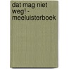 Dat mag niet weg! - Meeluisterboek door Annelie Ansingh