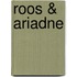 Roos & Ariadne