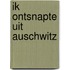 Ik ontsnapte uit Auschwitz