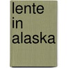 Lente in Alaska door Jennifer Snow