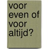 Voor even of voor altijd? door Maxine Sullivan