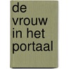 De vrouw in het portaal by Jowin Heemskerk