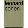 Leonard Cohen door Philippe Girard