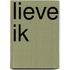 Lieve ik