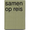 Samen op reis door Pieter Feller