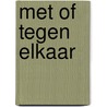 Met of tegen elkaar door Rob Wolf