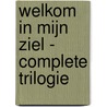Welkom in mijn ziel - complete trilogie door Rebecca Raadsen