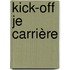 Kick-off je carrière