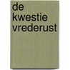 De kwestie Vrederust door Paul Kroes