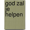 God zal je helpen door Max Lucado