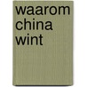 Waarom China wint by Alexander Zwagerman