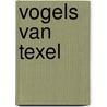 Vogels van Texel by Marc Plomp