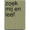 Zoek Mij en leef door Onbekend