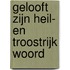 Gelooft Zijn heil- en troostrijk woord