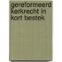 Gereformeerd kerkrecht in kort bestek