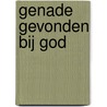 Genade gevonden bij God door Onbekend