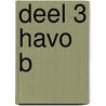 deel 3 havo b by Unknown