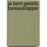 Je bent geliefd bureauklapper door Onbekend