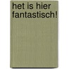 Het is hier fantastisch! door Jean-Louis Fonteneau