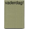 Vaderdag! by Alisa Uriakhel-Bleijerveld