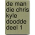 De man die Chris Kyle doodde deel 1