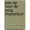 Pas op voor de Yorg, inspecteur! door Fonteneau