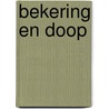 Bekering en Doop door Ger de Koning