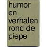 Humor en verhalen rond de Piepe by Herman Kampman