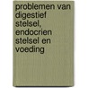 Problemen van digestief stelsel, endocrien stelsel en voeding door Danny De Looze
