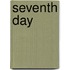 SEVENTH DAY