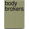 BODY BROKERS by Unknown