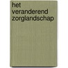 Het veranderend zorglandschap by Loek Winter