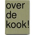Over de kook!