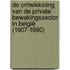 De ontwikkeling van de private bewakingssector in België (1907-1990)