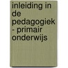 Inleiding in de pedagogiek - primair onderwijs by Harry Mungra