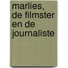 Marlies, de filmster en de journaliste door Ria Maes
