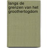 Langs de grenzen van het Groothertogdom Luxemburg door Ward Van Loock
