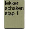 Lekker schaken stap 1 by Rob van Brunia